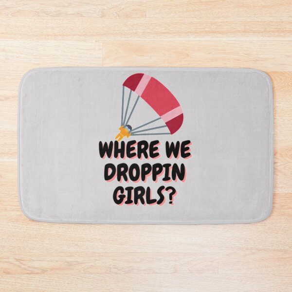 Item preview, Where We Droppin Girls designed and sold by adityanik.