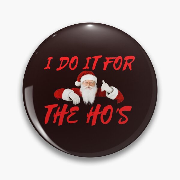 Item preview, Do it for the ho's,santa shirt,funny christmas gift idea designed and sold by Apiruk Yodjalern.