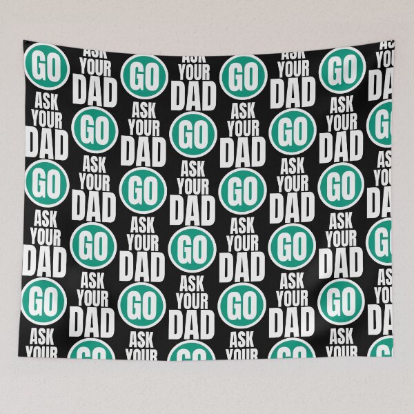 Item preview, Go ask your dad funny graphic designed and sold by PlusAdore.