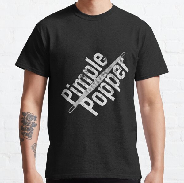 Distressed Pimple Popper Text - B&W Blackhead Remover Classic T-Shirt