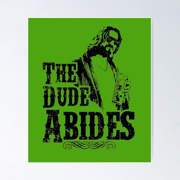 Item preview, The Dude Abides designed and sold by zamora.