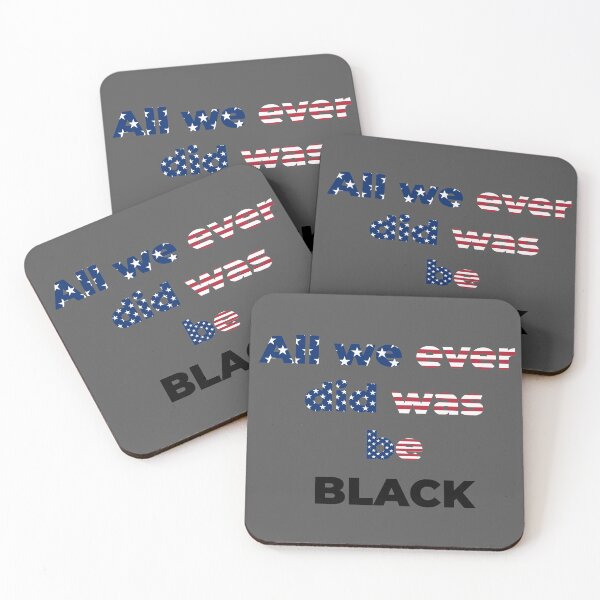 Item preview, All we ever did was be Black - Quote Design designed and sold by Now-Thats-Crazy.