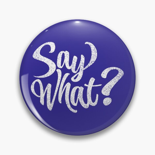 Item preview, Say What? designed and sold by drawbey.