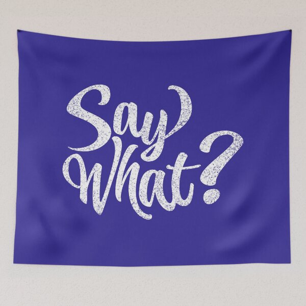Item preview, Say What? designed and sold by drawbey.