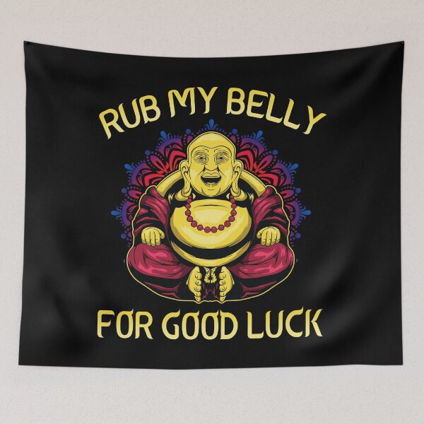 Item preview, Buddha Rub My Belly For Good Luck designed and sold by SqualeForce.