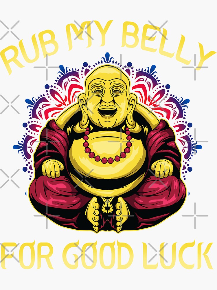 "Buddha Rub My Belly For Good Luck" Sticker for Sale by SqualeForce