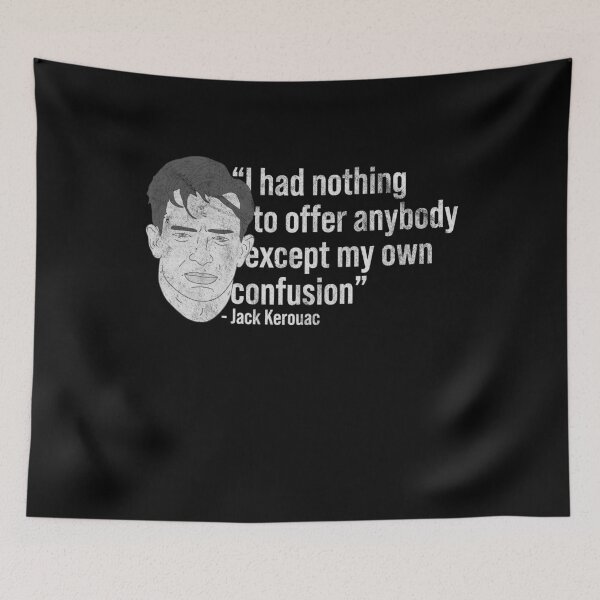 Item preview, Distressed Jack Kerouac - B&W Poet Quote - Beat Generation designed and sold by DeWinnes.