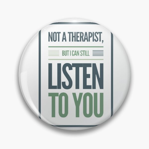 Item preview, Not a Therapist but I can listen to You - Mental Health Matters designed and sold by Kr-It.