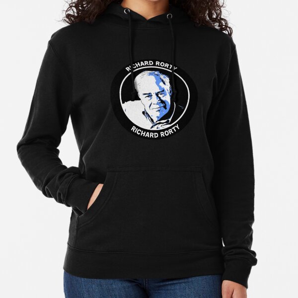 Philosophy Gifts - Richard Rorty - Philosophical Gifts - Philosophy Shirts - Mugs - Students Lightweight Hoodie