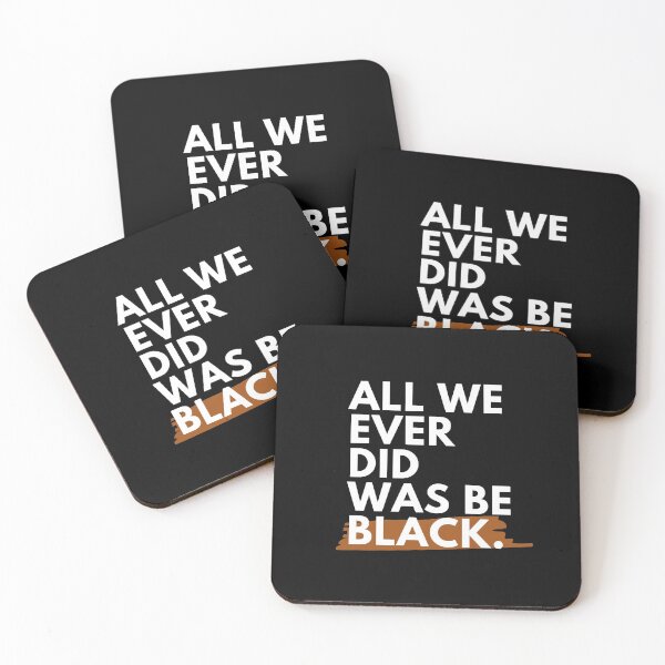 Item preview, All we ever did was be black Black Tee designed and sold by ShopSpot.