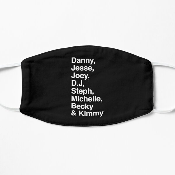 Team Tenner | Fuller House Flat Mask