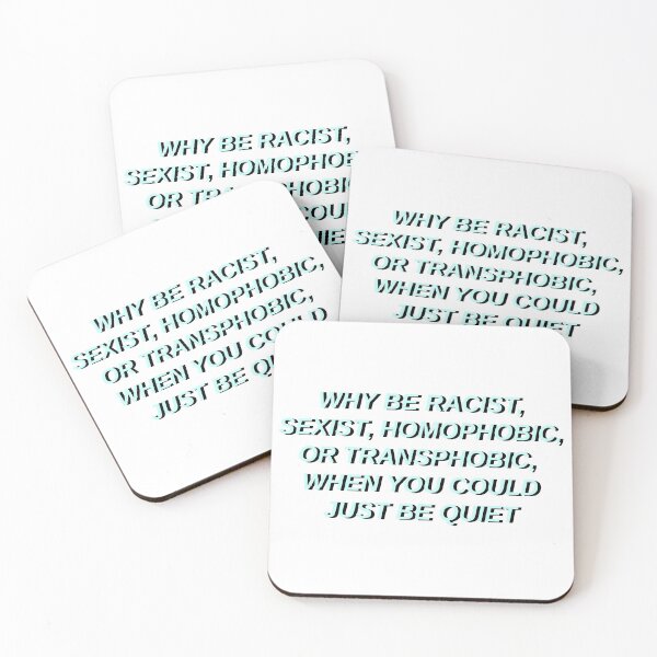 Item preview, why be racist sexist homophobic or transphobic when you could just be quiet designed and sold by STAR10008.