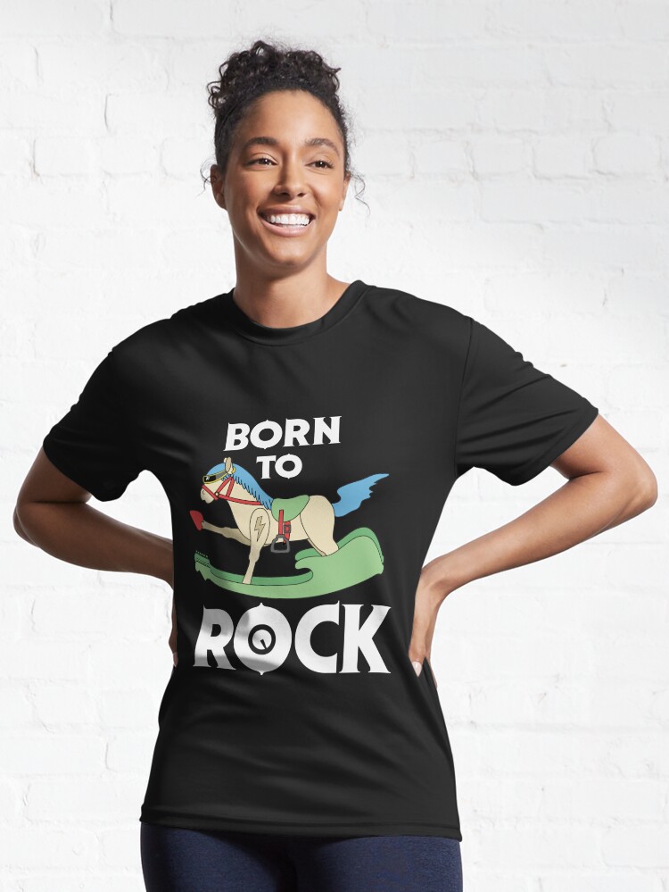 Alternate view of Born To Rock (Even on a Rocking Horse) Active T-Shirt