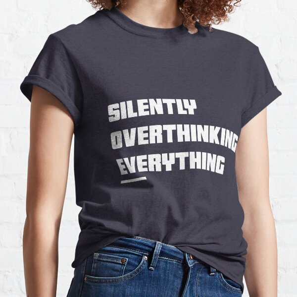 probably overthinking everything t shirt shein