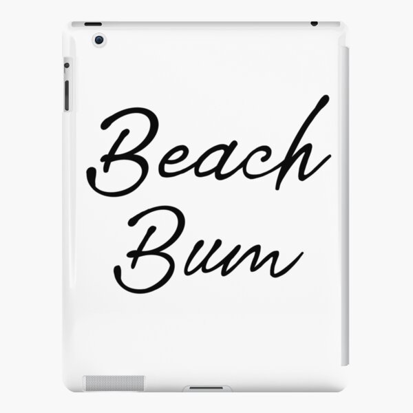 Beach Bum iPad Case & Skin for Sale by diginomdesigns