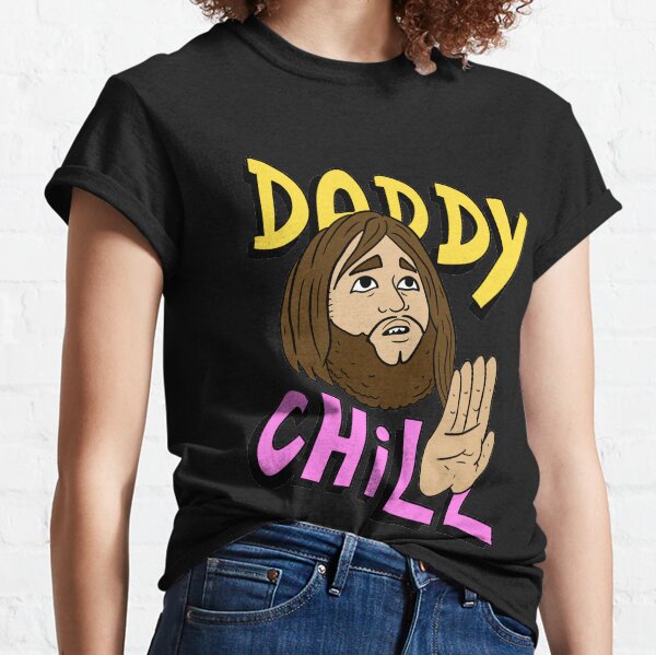 daddy chill, funny design. Classic T-Shirt