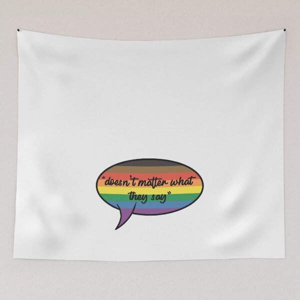 Item preview, Gay flag "Doesn't matter what they say" designed and sold by Fruit-Tee.