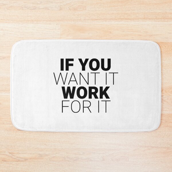 Item preview, if you want it work for it Trendy Slogan designed and sold by Minimalist Quotes and Sayings.