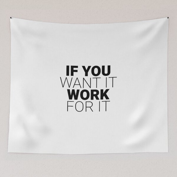 Item preview, if you want it work for it Trendy Slogan designed and sold by Minimalist Quotes and Sayings.
