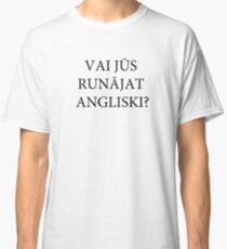 Do you speak English? (Latvian) Classic T-Shirt