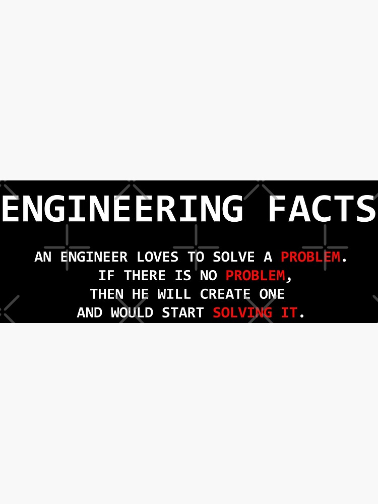 "An engineer loves to solve a problem. - engineering facts" Poster for ...