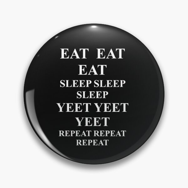 Item preview, eat sleep yeet repeat designed and sold by WOWSOMETHINGNEW.
