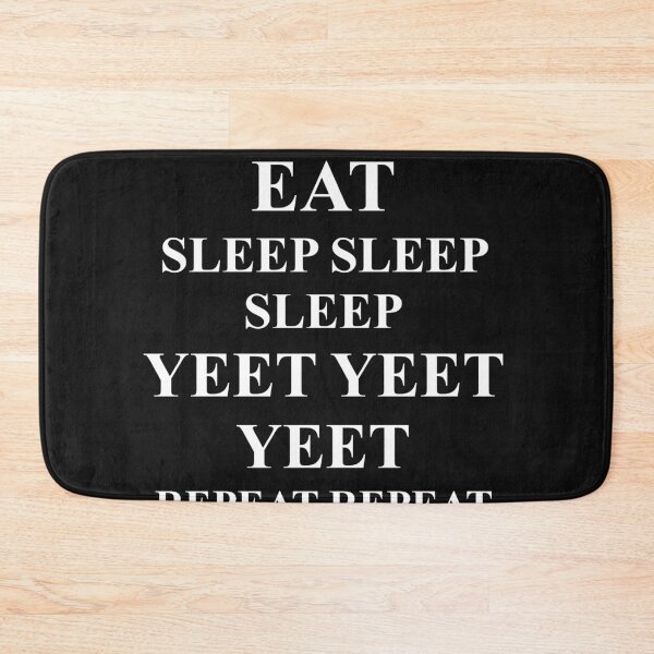 Item preview, eat sleep yeet repeat designed and sold by WOWSOMETHINGNEW.