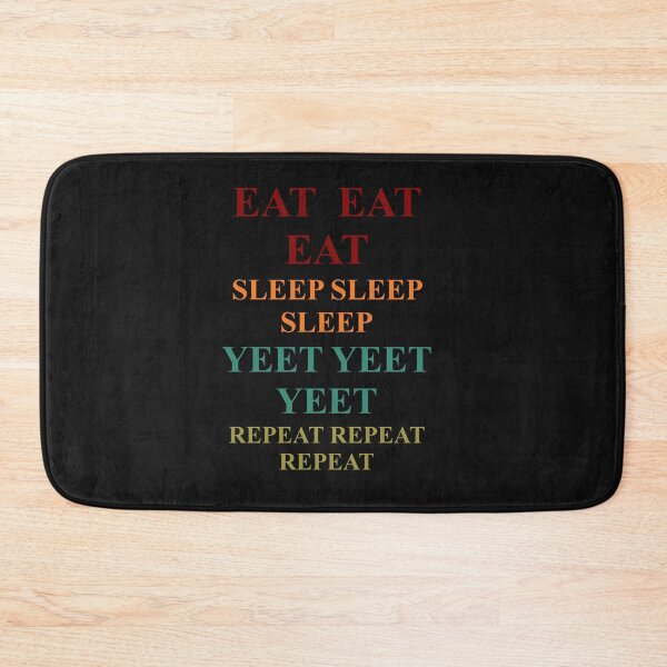 Item preview, eat sleep yeet repeat designed and sold by WOWSOMETHINGNEW.