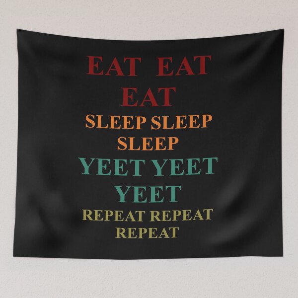Item preview, eat sleep yeet repeat designed and sold by WOWSOMETHINGNEW.