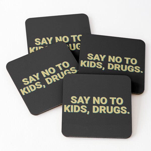 Item preview, Say No To Kids Drugs Humorous Anti-drug Quote designed and sold by Sour Soul.