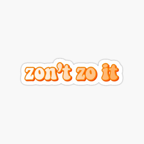 "zon't zo it" Sticker for Sale by auberryart | Redbubble