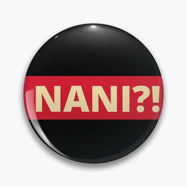Item preview, NANI?! Japanese Anime funny word designed and sold by Yenon.
