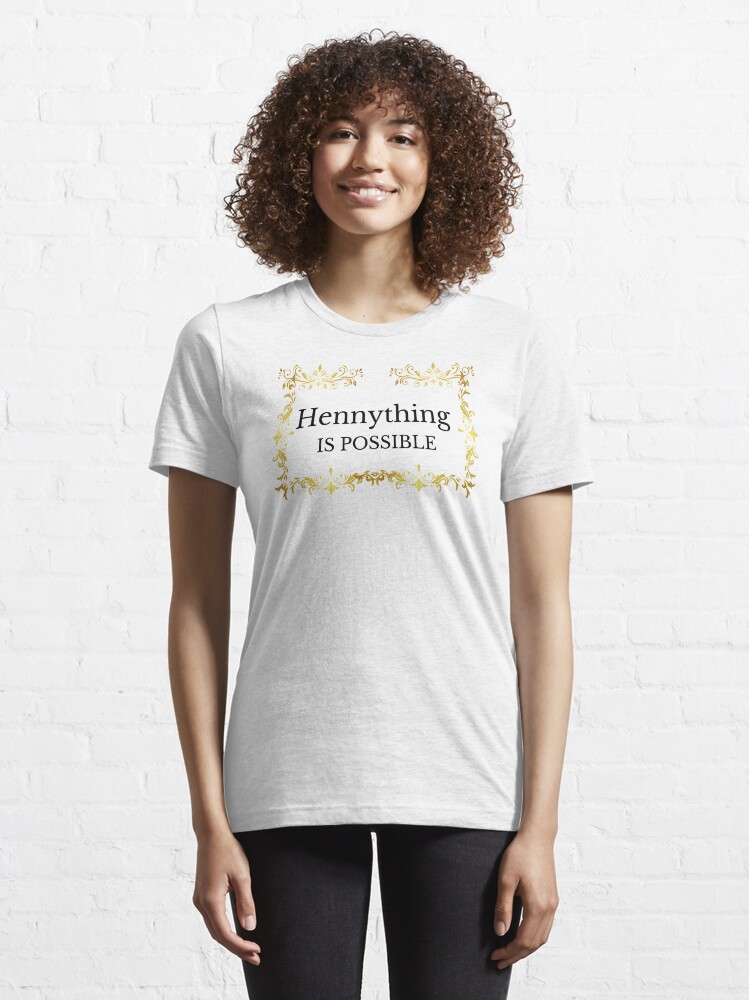 hennething is possible t shirt