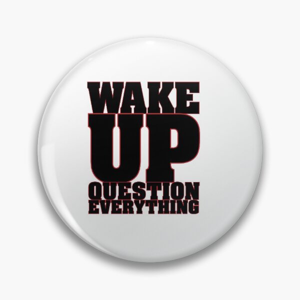 Item preview, Wake Up Question Everything designed and sold by prid.