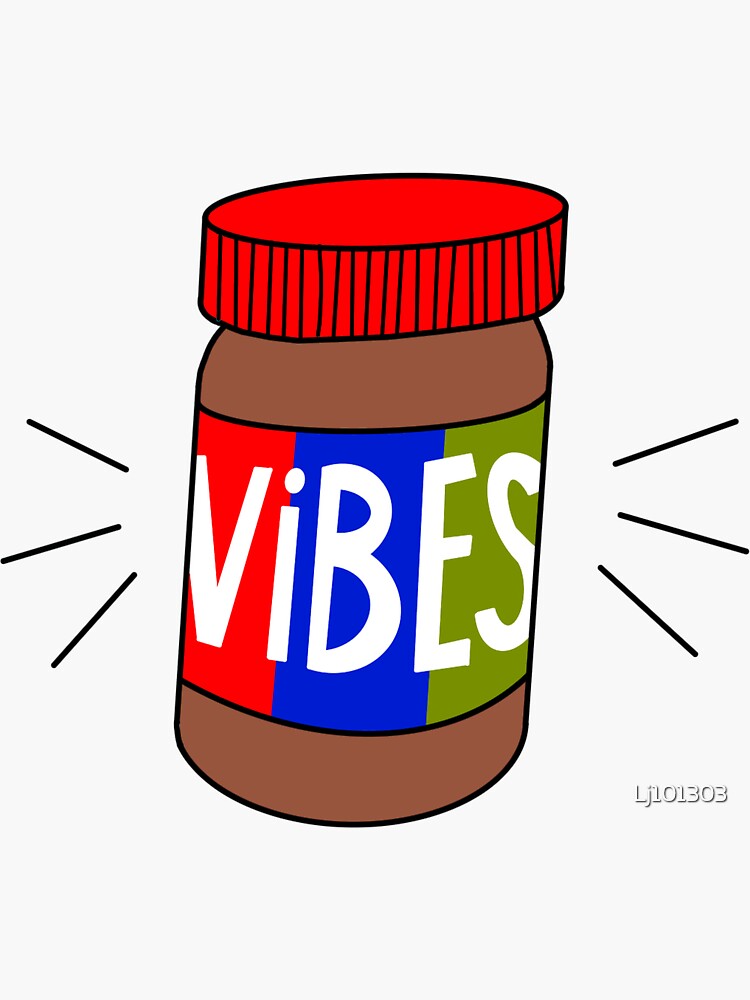 "Peanut butter vibes" Sticker for Sale by Lj101303 Redbubble