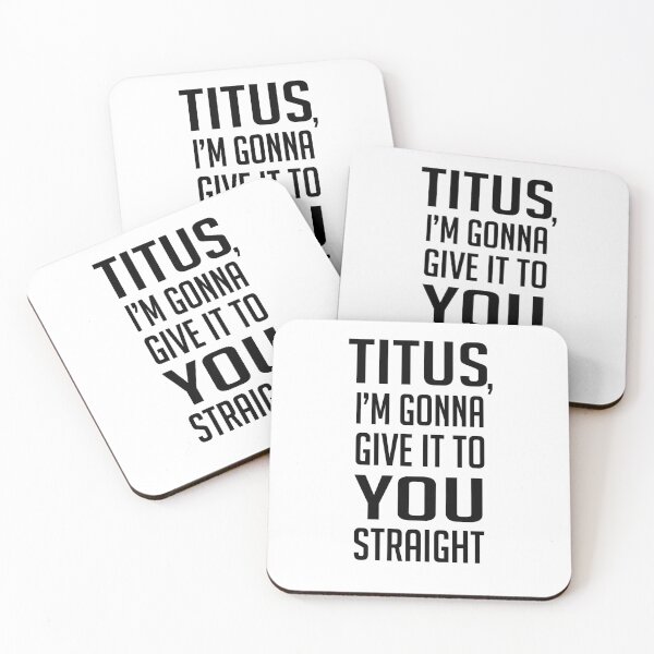 Item preview, Titus, I'm gonna give it to you straight designed and sold by Rocío Sánchez Rubio.