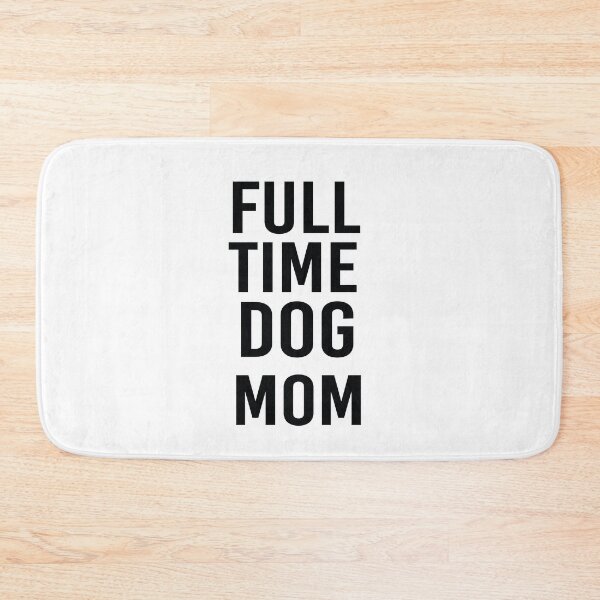 Item preview, Full Time Dog Mom designed and sold by All in One  Design.