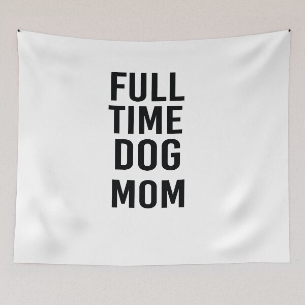 Item preview, Full Time Dog Mom designed and sold by All in One  Design.