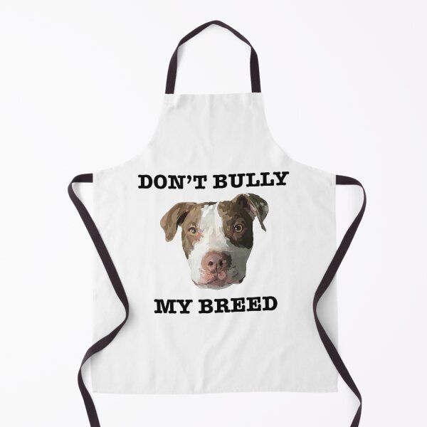 Item preview, Don't Bully My Breed designed and sold by hegdesigns.