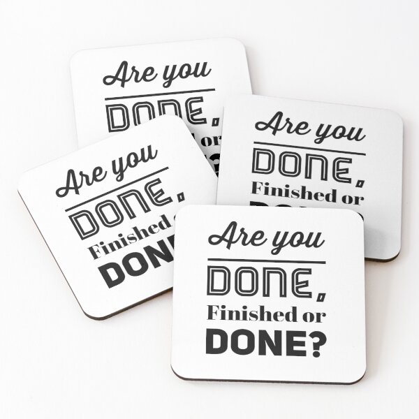 Item preview, are you done, finished or done? designed and sold by tgislayer.