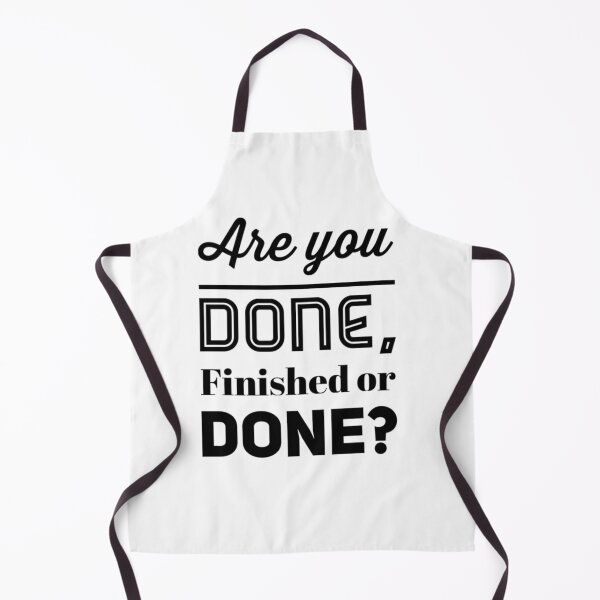 Item preview, are you done, finished or done? designed and sold by tgislayer.