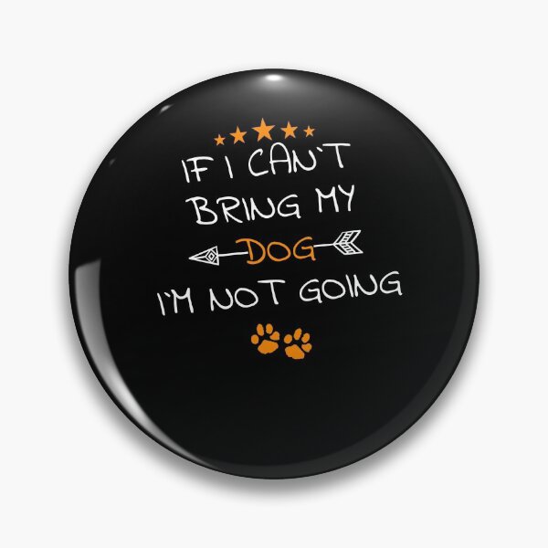 Item preview, Dog Lover If I Can`t Bring My Dog Gift designed and sold by tomtomd.