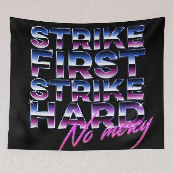 Item preview, Strike First Strike Hard No Mercy designed and sold by aye-artdg.