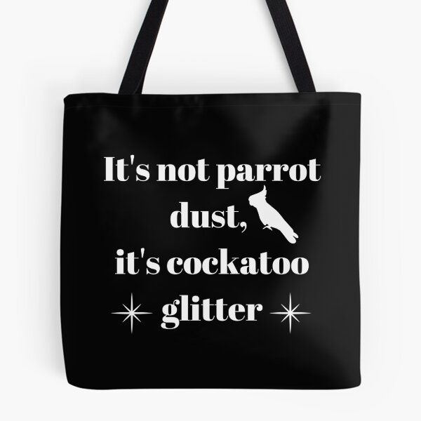 Item preview, It's not parrot dust, it's cockatoo glitter quote white designed and sold by L'Atelier Oranjade.