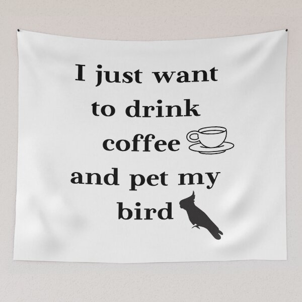 Item preview, I just want to drink coffee and pet my bird quote white designed and sold by L'Atelier Oranjade.