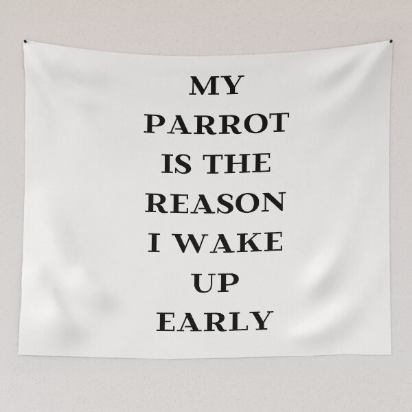 Item preview, my parrot is the reason I wake up early quote black designed and sold by L'Atelier Oranjade.