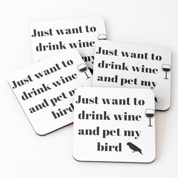 Item preview, Copy of just want to drink wine and pet my bird quote white designed and sold by L'Atelier Oranjade.