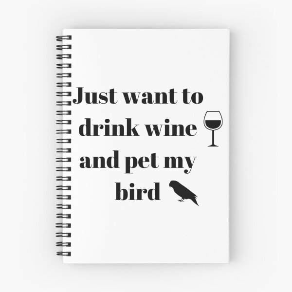 Item preview, Copy of just want to drink wine and pet my bird quote white designed and sold by L'Atelier Oranjade.