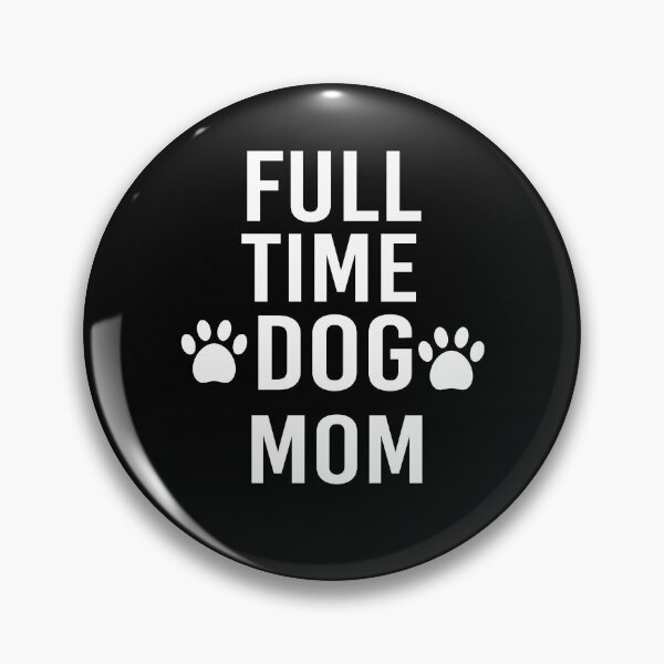 Item preview, Full Time Dog Mom designed and sold by All in One  Design.