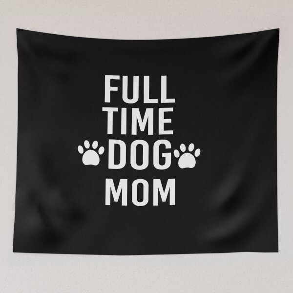 Item preview, Full Time Dog Mom designed and sold by All in One  Design.